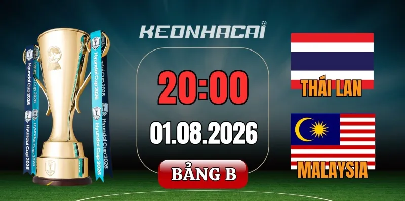 Kèo nhà cái Thái Lan vs Malaysia – Vòng bảng ASEAN Cup 20h00 ngày 01/08/2026